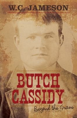 Butch Cassidy : beyond the grave /