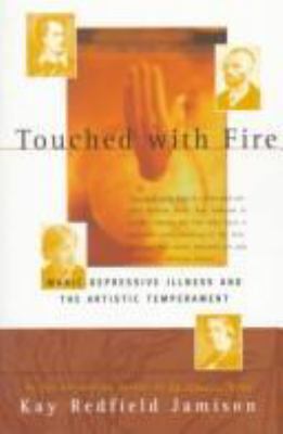 Touched with fire : manic-depressive illness and the artistic temperament /