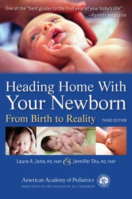 Heading home with your newborn : from birth to reality /