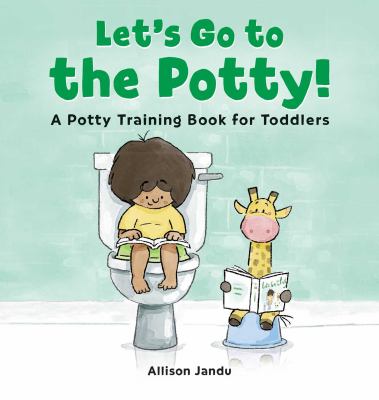 Let's go to the potty! : a potty training book for toddlers /
