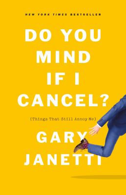Do you mind if I cancel? : (things that still annoy me) /