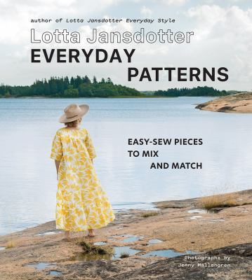 Everyday patterns : easy-sew pieces to mix and match /