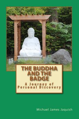 The Buddha and the badge : a journey of personal discovery /