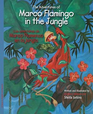 The adventures of Marco Flamingo in the jungle /