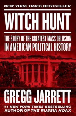 Witch hunt : the story of the greatest mass delusion in American political history /