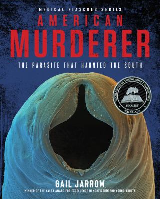 American murderer : the parasite that haunted the South /