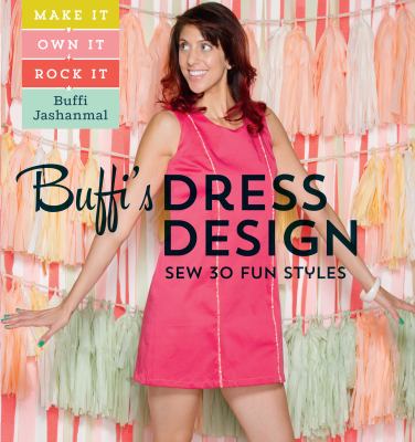 Buffi's dress design : sew 30 fun styles /