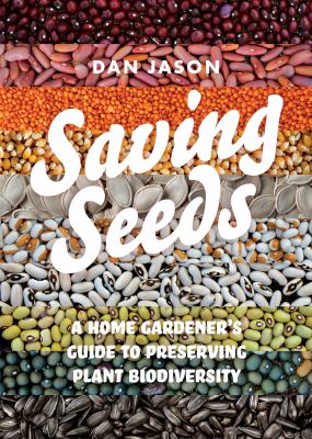 Saving seeds : a home gardener's guide to preserving plant biodiversity /