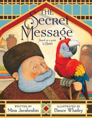 The secret message : based on a poem by Rumi /