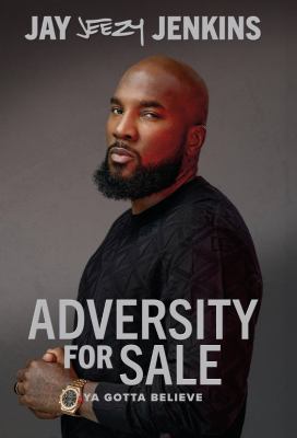 Adversity for sale : you gotta believe /