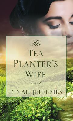The tea planter's wife [large type] : a novel /