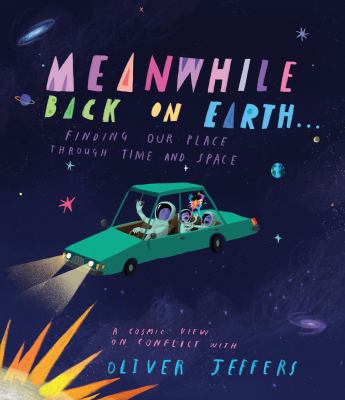 Meanwhile back on Earth...: finding our place through time and space /
