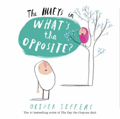 The Hueys in what's the opposite? /