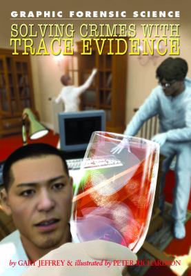 Solving crimes with trace evidence /