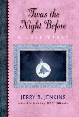 'Twas the night before : a love story /