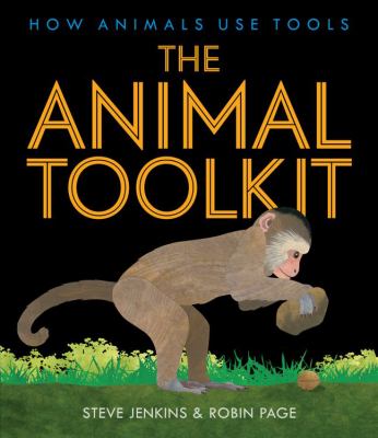 The animal toolkit : how animals use tools /