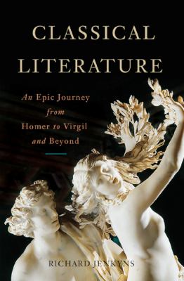 Classical literature : an epic journey from Homer to Virgil and beyond /