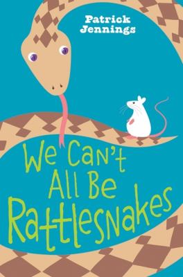 We can't all be rattlesnakes /
