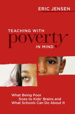 Teaching with poverty in mind : what being poor does to kids' brains and what schools can do about it /
