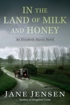 In the land of milk and honey : an Elizabeth Harris novel /