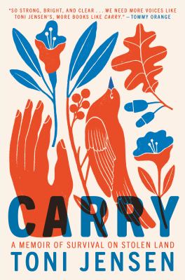 Carry : a memoir of survival on stolen land /