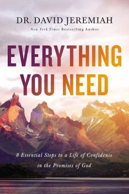 Everything you need : 8 essential steps to a life of confidence in the promises of God /