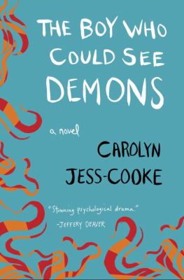 The boy who could see demons : a novel /