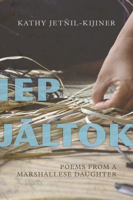 Iep jāltok : poems from a Marshallese daughter /