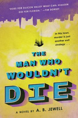 The man who wouldn't die : a novel /