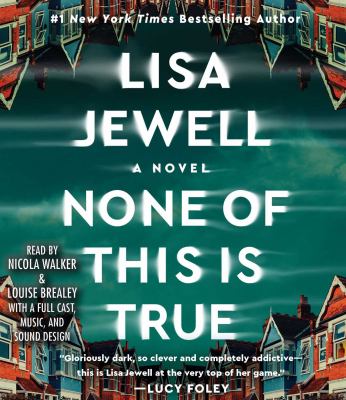 None of this is true : a novel [compact disc, unabridged] /