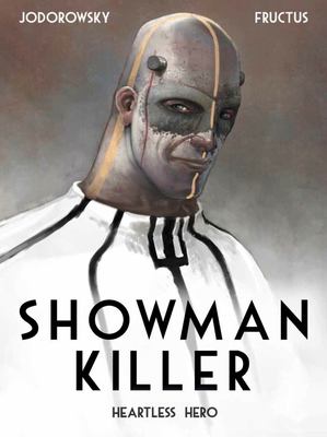 Showman killer. [Volume 1] : Heartless hero /