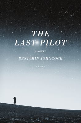 The last pilot : a novel /