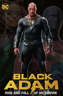 Black Adam : rise and fall of an empire /