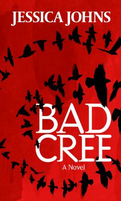 Bad Cree : a novel [large type] /