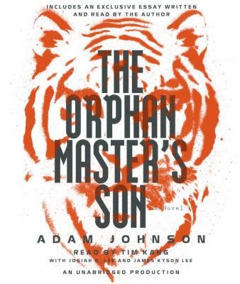 The orphan master's son [compact disc, unabridged] : a novel /