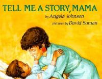 Tell me a story, Mama /