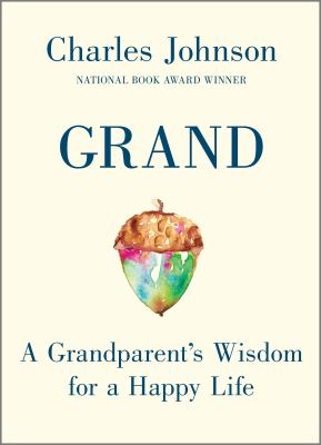 Grand : a grandparent's wisdom for a happy life /