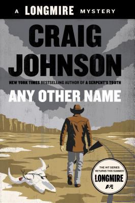 Any other name : a Longmire mystery /