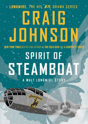 Spirit of steamboat : a Walt Longmire story /