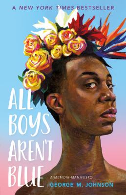 All boys aren't blue : a memoir-manifesto /