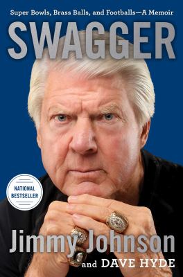 Swagger : Super Bowls, brass balls, and footballs : a memoir /