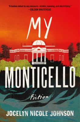 My Monticello : fiction /