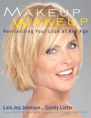 The makeup wakeup : revitalizing your look at any age /