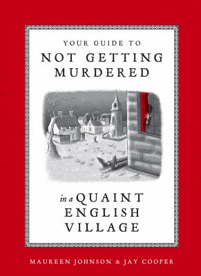 Your guide to not getting murdered in a quaint english village [ebook].
