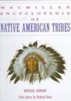 Macmillan encyclopedia of Native American tribes /
