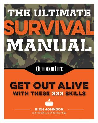The ultimate survival manual : get out alive with these 333 skills /