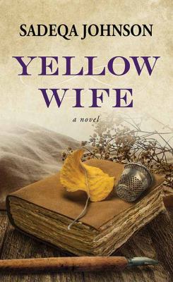 Yellow wife : [large type] a novel /