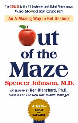 Out of the maze : an a-mazing way to get unstuck /
