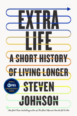 Extra life : a short history of living longer /
