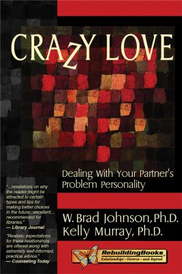 Crazy love : dealing with your partner's problem personality /